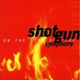 Shotgun Symphony - On The Line Of Fire