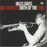 Miles Davis - The Complete Birth Of The Cool