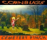 Cornbugs - Cemetery Pinch