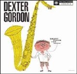 GORDON, DEXTER - Daddy Plays The Horn
