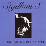 Sigillum S - Terror Auto-Obstetrics [CDr]