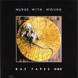 Nurse With Wound - Rat Tapes One