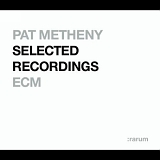 Metheny, Pat - Selected Recordings (Rarum Vol. 9)