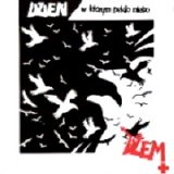 D¯EM - Dzien W Ktorym Peklo Niebo
