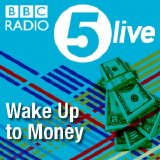 BBC Radio 5 live - Wake Up To Money