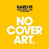 Hard Fi - Once Upon A Time In the West
