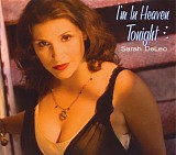 Sarah DeLeo - I'm In Heaven Tonight