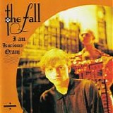 The Fall - I Am Kurious Oranj