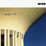 Wire - Object 47