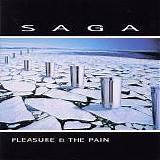 Saga - Pleasure & The Pain