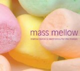 Various artists - Mass Mellow (Mellow Dance and Electronica for the Masses)