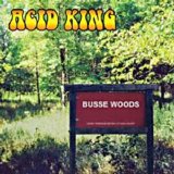 Acid King - Busse Woods