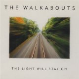 The Walkabouts - The Light Will Stay On (CD-Single)