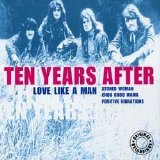 Ten Years After - Love Like A Man