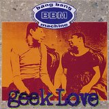 Bang Bang Machine - Geek Love (CD-Single)