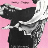 Medium Medium - The Glitterhouse and plus (CD ver.1988)