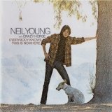 Neil Young and Crazy Horse - Everybody Knows This Is Nowhere