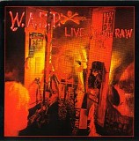 W.A.S.P. - Live...In The Raw