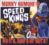 Marky Ramone And The Speed Kings - No If's, And's Or But's!