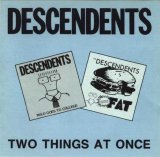 Descendents - Two Things At Once