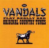 The Vandals - Play Really Bad Original Country Tunes