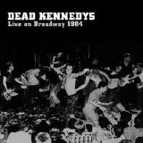 Dead Kennedys - Live on Broadway