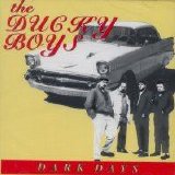 The Ducky Boys - Dark Days