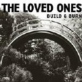 The Loved Ones - Build & Burn