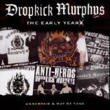 Dropkick Murphys - The Early Years - Underpaid & Out of Tune
