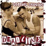 Deadline - Getting Serious