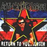 The Anti-Nowhere League - Return To Yugoslavia