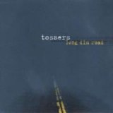The Tossers - Long Dim Road
