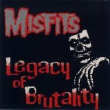 The Misfits - Legacy of Brutality