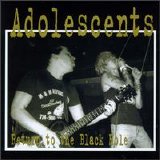 The Adolescents - Return to the Black Hole