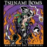 Tsunami Bomb - Mayhem On The High Seas