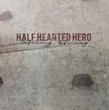 Half Hearted Hero - Defining Refining