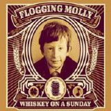 Flogging Molly - Whiskey On A Sunday