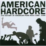 Various artists - American Hardcore: The History Of American Punk Rock 1980-1986