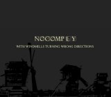 No Comply - With Windmills Turning Wrong Directions