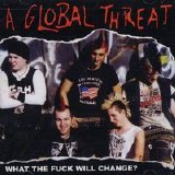 A Global Threat - What The Fuck Will Change?