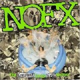 NOFX - Greatest Songs Ever Written By Us
