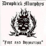 Dropkick Murphys - Fire and Brimstone