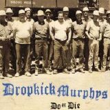 Dropkick Murphys - Do or Die
