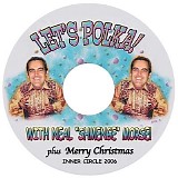 Neal Morse - Inner Circle Christmas 2006: Let's Polka! With Neal "Shmenge" Morse plus Merry Christmas