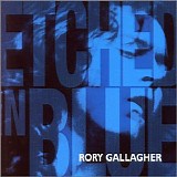 Rory Gallagher - Etched In Blue - Best Of