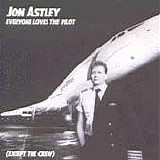 Jon Astley - Everyone Loves The Pilot (Except The Crew)