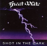Great White - Shot In The Dark