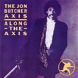 Jon Butcher - Along The Axis