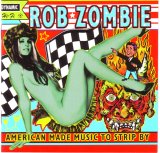 Rob Zombie - American Made Music To Strip By