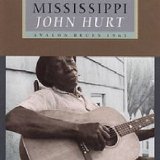 Mississippi John Hurt - Avalon Blues [1963-1992Remstrd]
